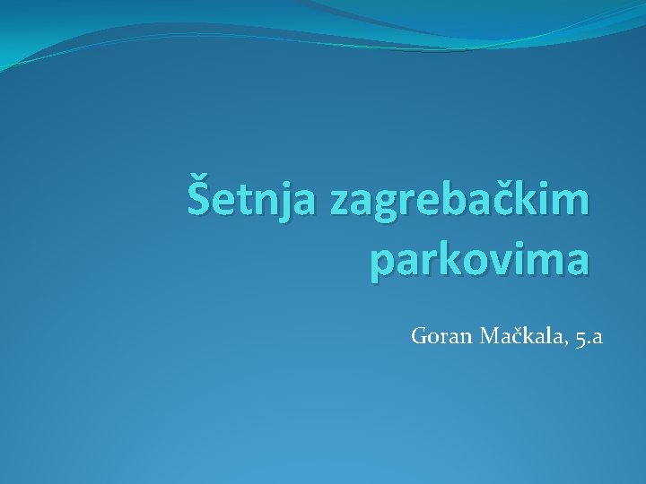 Šetnja zagrebačkim parkovima Goran Mačkala, 5. a 