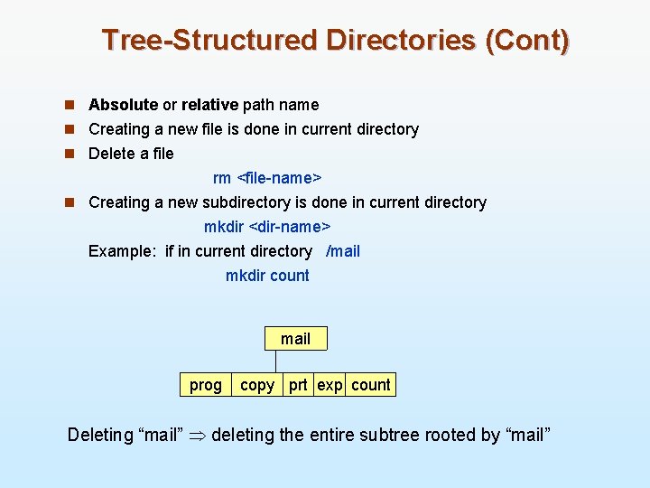 Tree-Structured Directories (Cont) n Absolute or relative path name n Creating a new file