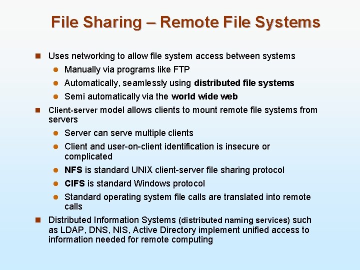 File Sharing – Remote File Systems n Uses networking to allow file system access