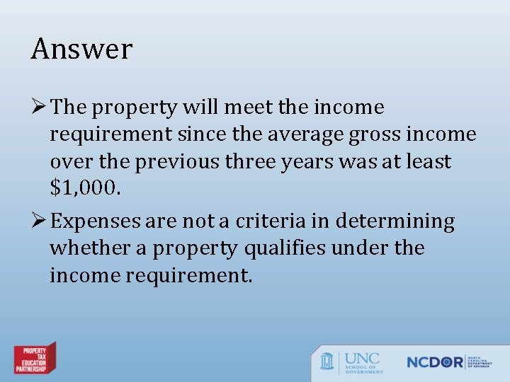 Answer Ø The property will meet the income requirement since the average gross income