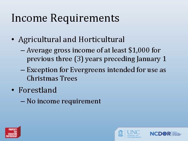 Income Requirements • Agricultural and Horticultural – Average gross income of at least $1,
