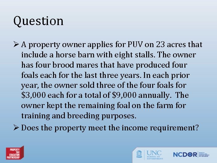Question Ø A property owner applies for PUV on 23 acres that include a