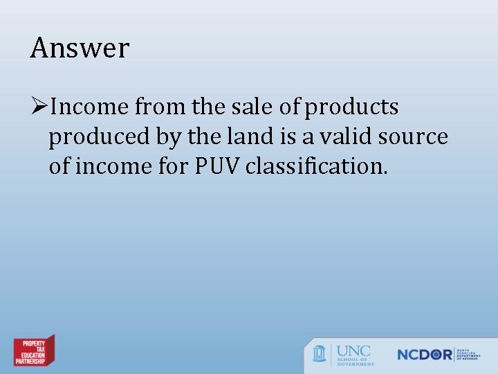 Answer ØIncome from the sale of products produced by the land is a valid