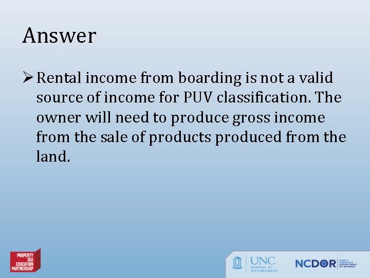 Answer Ø Rental income from boarding is not a valid source of income for