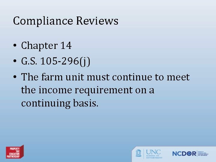 Compliance Reviews • Chapter 14 • G. S. 105 -296(j) • The farm unit