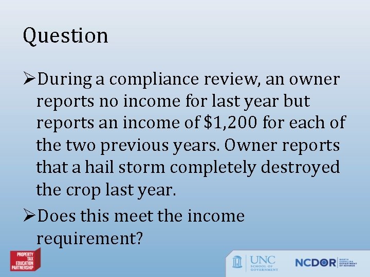 Question ØDuring a compliance review, an owner reports no income for last year but