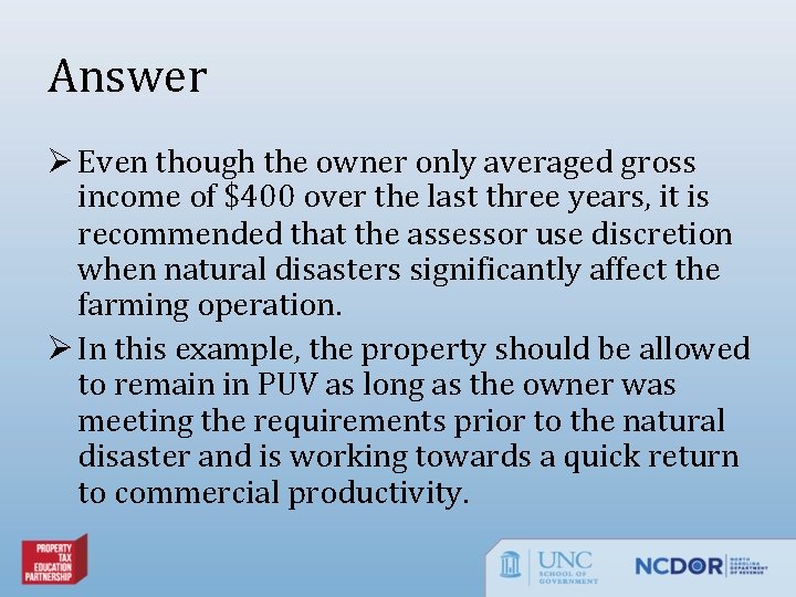 Answer Ø Even though the owner only averaged gross income of $400 over the