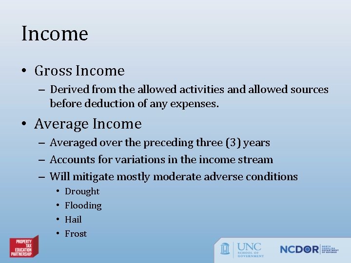 Income • Gross Income – Derived from the allowed activities and allowed sources before