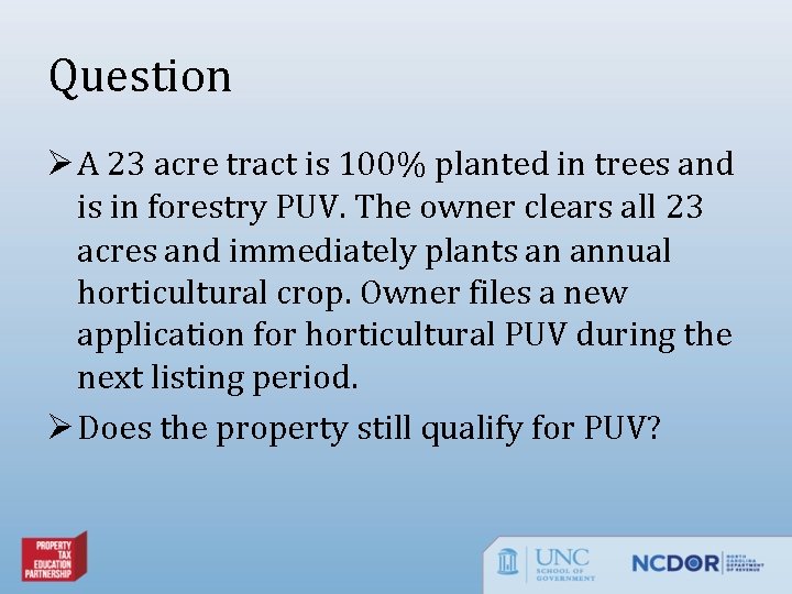 Question Ø A 23 acre tract is 100% planted in trees and is in