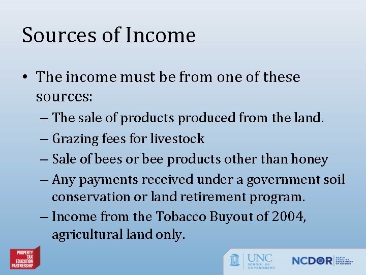 Sources of Income • The income must be from one of these sources: –