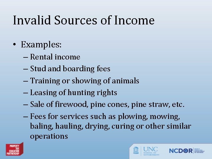 Invalid Sources of Income • Examples: – Rental income – Stud and boarding fees