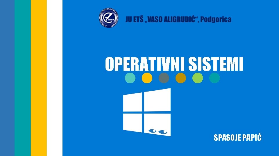 OPERATIVNI SISTEMI SPASOJE PAPIĆ 