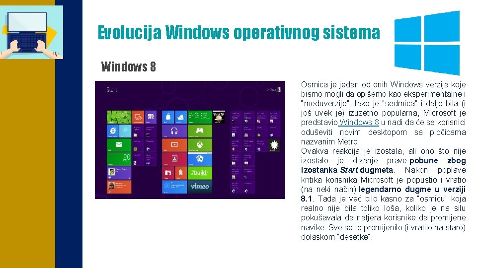 Evolucija Windows operativnog sistema Windows 8 Osmica je jedan od onih Windows verzija koje