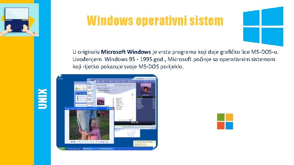 Windows operativni sistem UNIX U originalu Microsoft Windows je vrsta programa koji daje grafičko