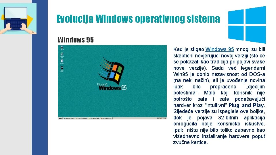 Evolucija Windows operativnog sistema Windows 95 Kad je stigao Windows 95 mnogi su bili