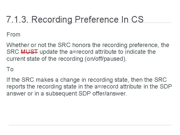 7. 1. 3. Recording Preference In CS From Whether or not the SRC honors