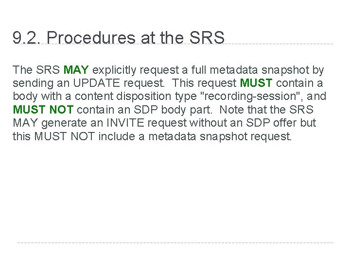 9. 2. Procedures at the SRS The SRS MAY explicitly request a full metadata