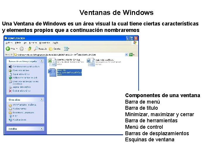 Ventanas de Windows Una Ventana de Windows es un área visual la cual tiene