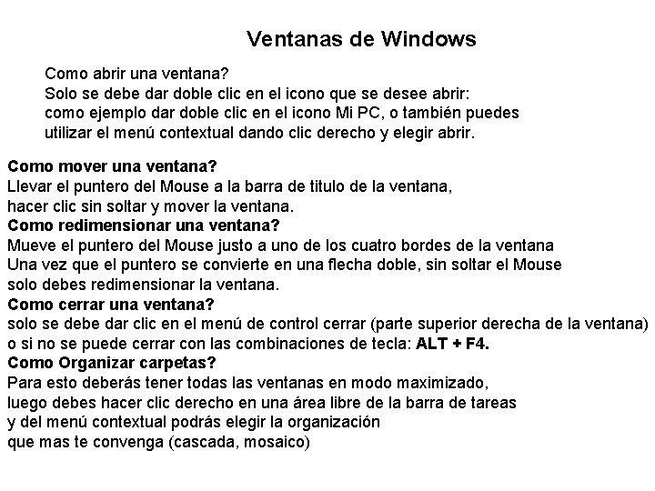 Ventanas de Windows Como abrir una ventana? Solo se debe dar doble clic en
