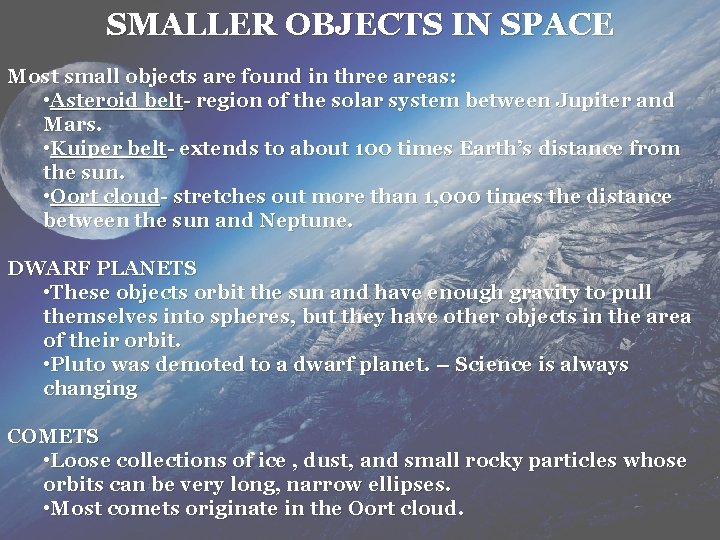 SMALLER OBJECTS IN SPACE Most small objects are found in three areas: • Asteroid SMALLER OBJECTS IN SPACE Most small objects are found in three areas: • Asteroid