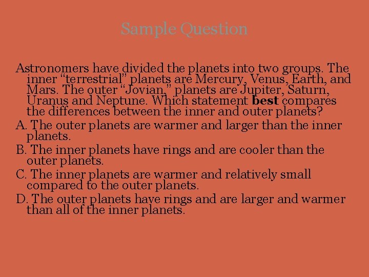 Sample Question Astronomers have divided the planets into two groups. The inner “terrestrial” planets Sample Question Astronomers have divided the planets into two groups. The inner “terrestrial” planets