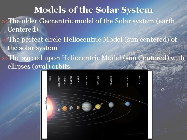 Models of the Solar System The older Geocentric model of the Solar system (earth Models of the Solar System The older Geocentric model of the Solar system (earth