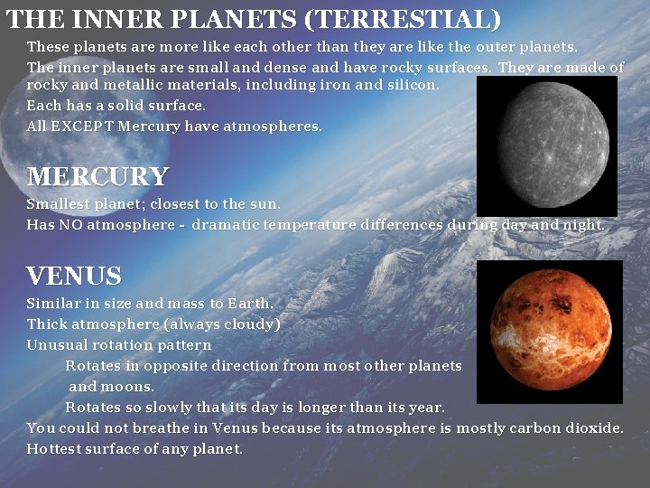 THE INNER PLANETS (TERRESTIAL) These planets are more like each other than they are THE INNER PLANETS (TERRESTIAL) These planets are more like each other than they are