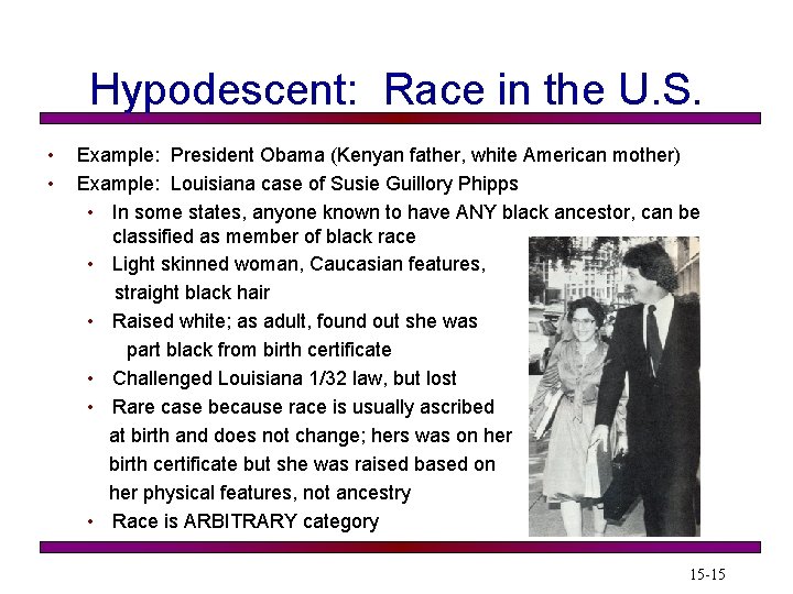 Hypodescent: Race in the U. S. • • Example: President Obama (Kenyan father, white