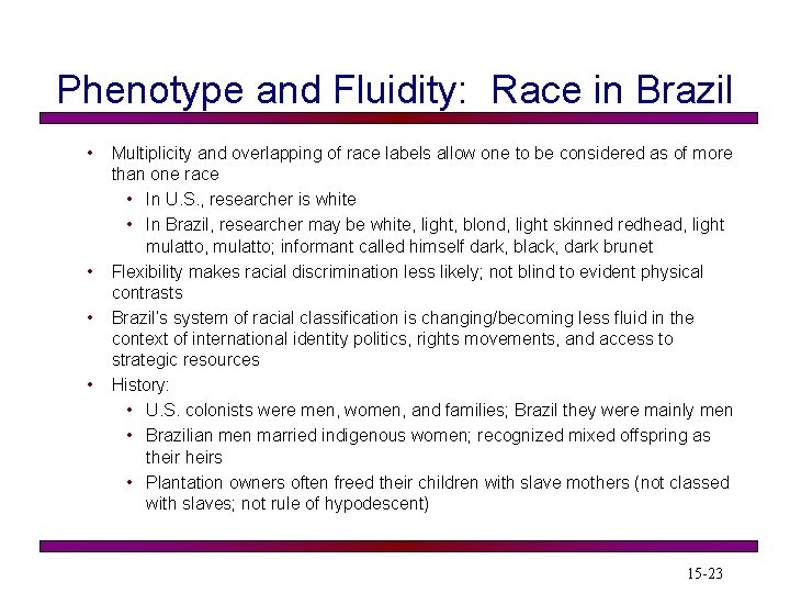 Phenotype and Fluidity: Race in Brazil • • Multiplicity and overlapping of race labels