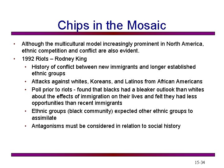 Chips in the Mosaic • • Although the multicultural model increasingly prominent in North