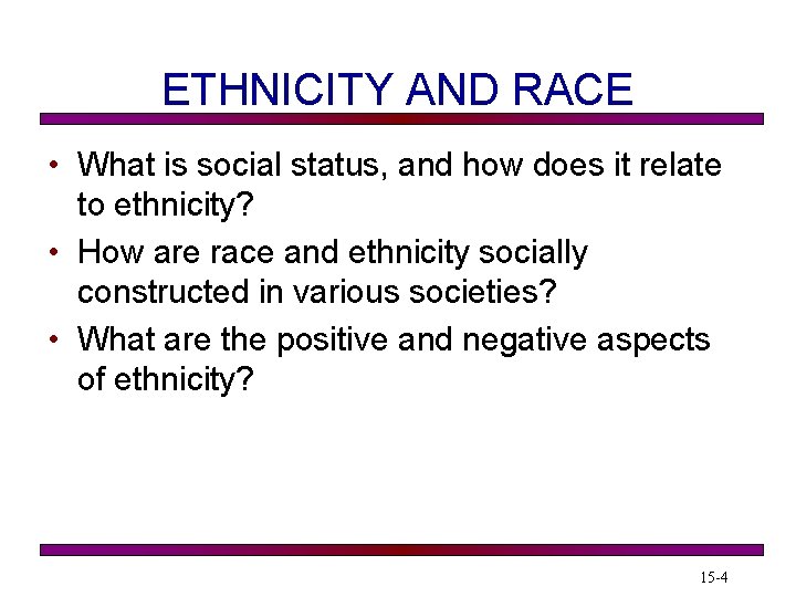 ETHNICITY AND RACE • What is social status, and how does it relate to ETHNICITY AND RACE • What is social status, and how does it relate to