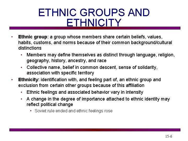 ETHNIC GROUPS AND ETHNICITY • • Ethnic group: a group whose members share certain