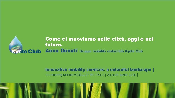 Come ci muoviamo nelle città, oggi e nel futuro. Anna Donati Gruppo mobilità sostenibile