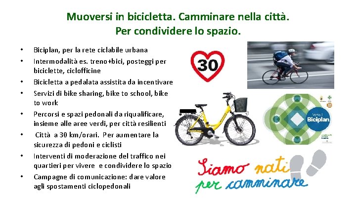 Muoversi in bicicletta. Camminare nella città. Per condividere lo spazio. • • Biciplan, per Muoversi in bicicletta. Camminare nella città. Per condividere lo spazio. • • Biciplan, per