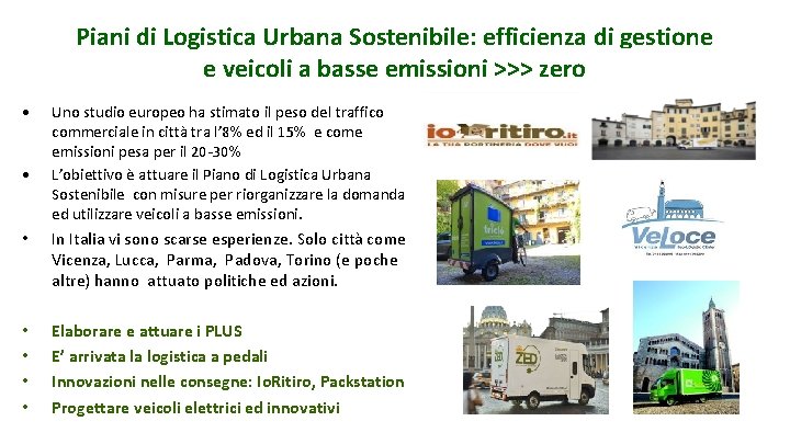 Piani di Logistica Urbana Sostenibile: efficienza di gestione e veicoli a basse emissioni >>>