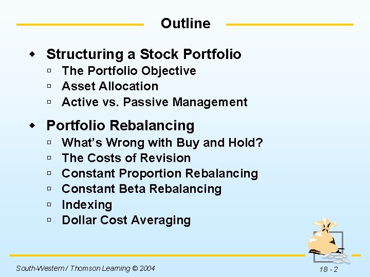 Outline w Structuring a Stock Portfolio ú The Portfolio Objective ú Asset Allocation ú
