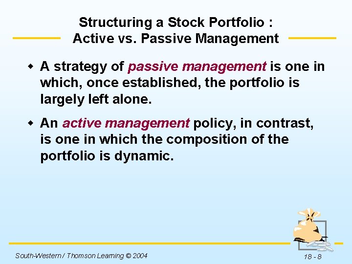 Structuring a Stock Portfolio : Active vs. Passive Management w A strategy of passive