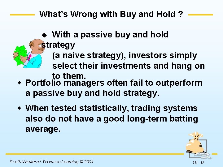 What’s Wrong with Buy and Hold ? With a passive buy and hold strategy