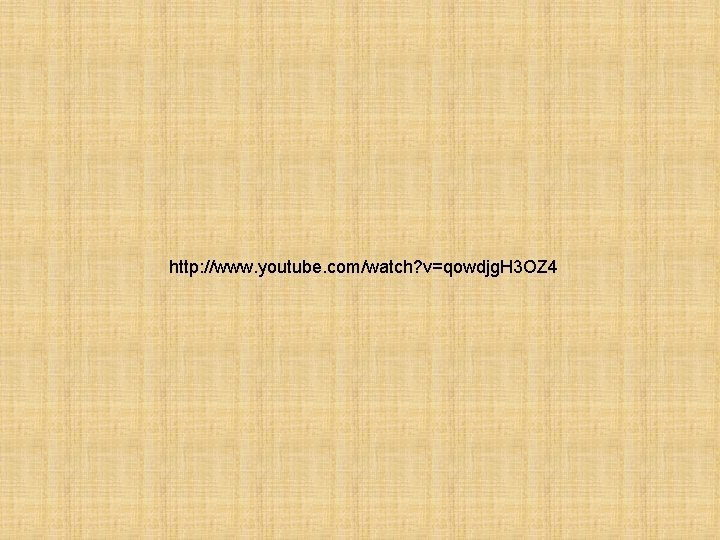 http: //www. youtube. com/watch? v=qowdjg. H 3 OZ 4 