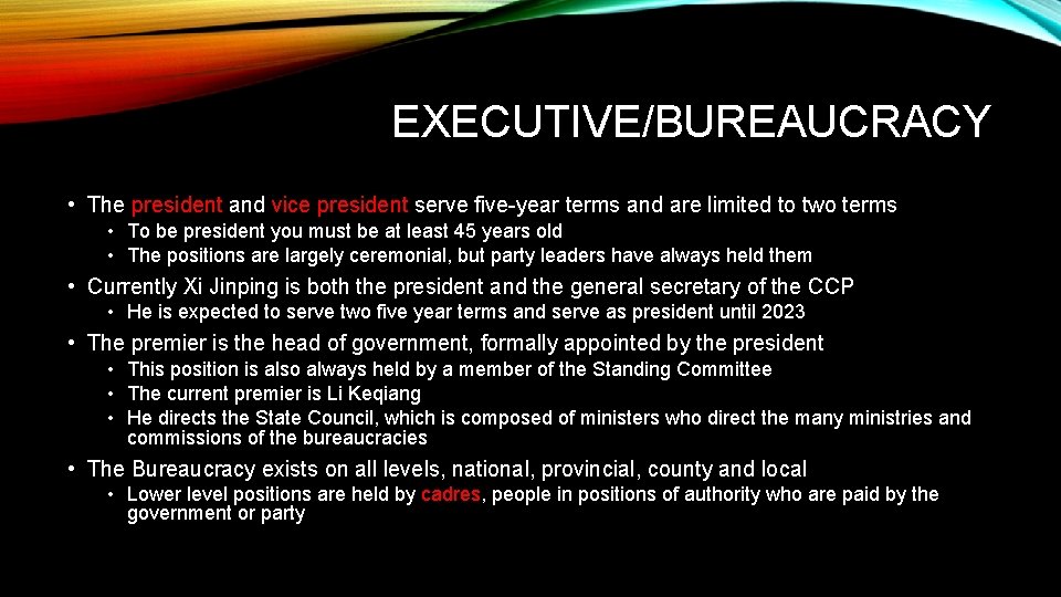 EXECUTIVE/BUREAUCRACY • The president and vice president serve five-year terms and are limited to