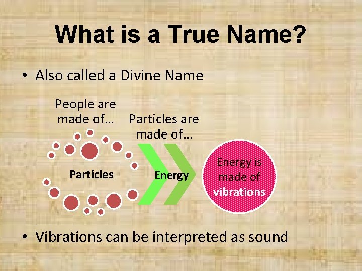 What is a True Name? • Also called a Divine Name People are made