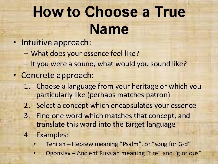 How to Choose a True Name • Intuitive approach: – What does your essence