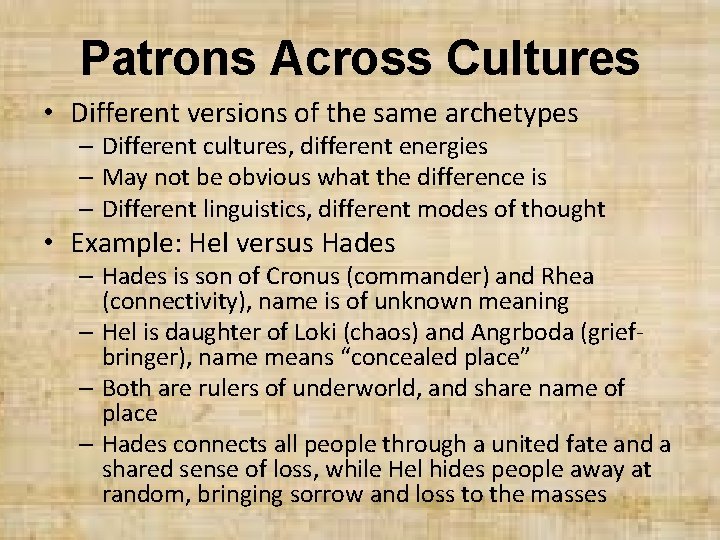 Patrons Across Cultures • Different versions of the same archetypes – Different cultures, different