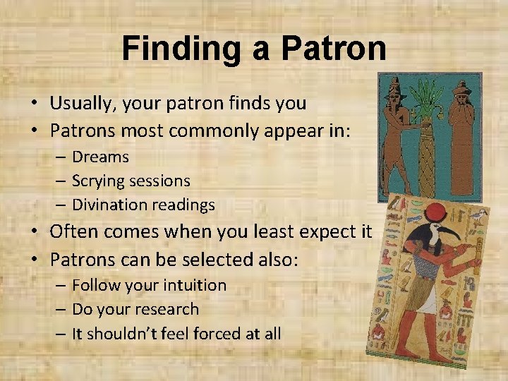 Finding a Patron • Usually, your patron finds you • Patrons most commonly appear