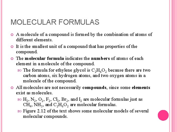 MOLECULAR FORMULAS A molecule of a compound is formed by the combination of atoms