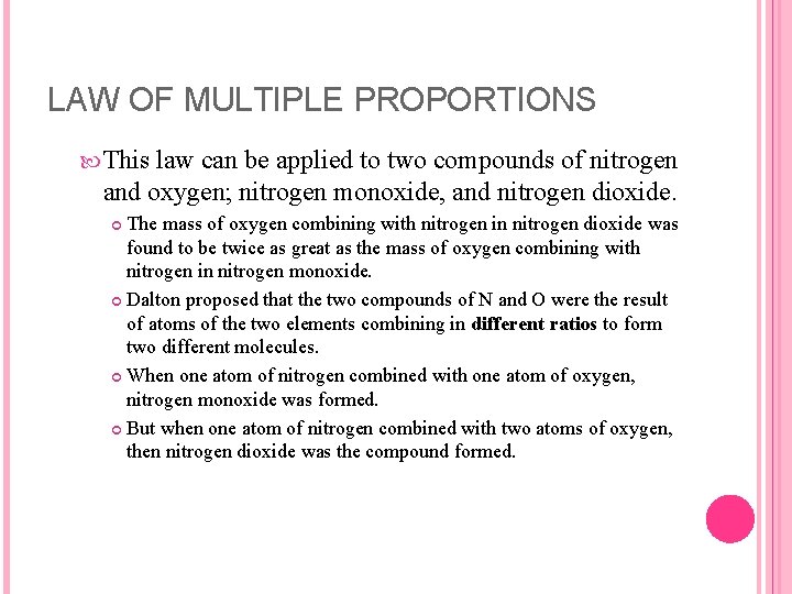 LAW OF MULTIPLE PROPORTIONS This law can be applied to two compounds of nitrogen