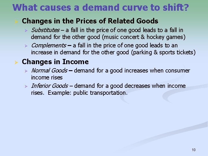 What causes a demand curve to shift? Ø Changes in the Prices of Related