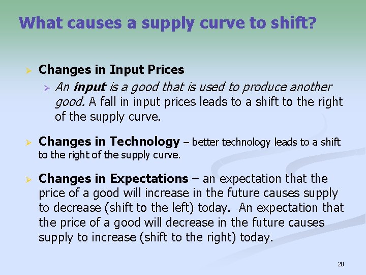 What causes a supply curve to shift? Ø Changes in Input Prices Ø An