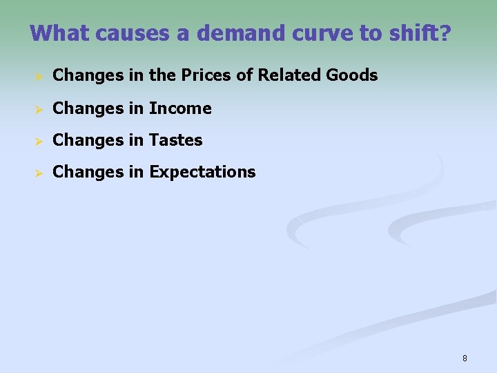 What causes a demand curve to shift? Ø Changes in the Prices of Related