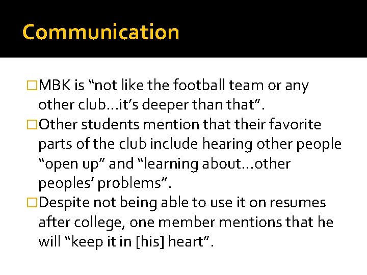 Communication �MBK is “not like the football team or any other club…it’s deeper than